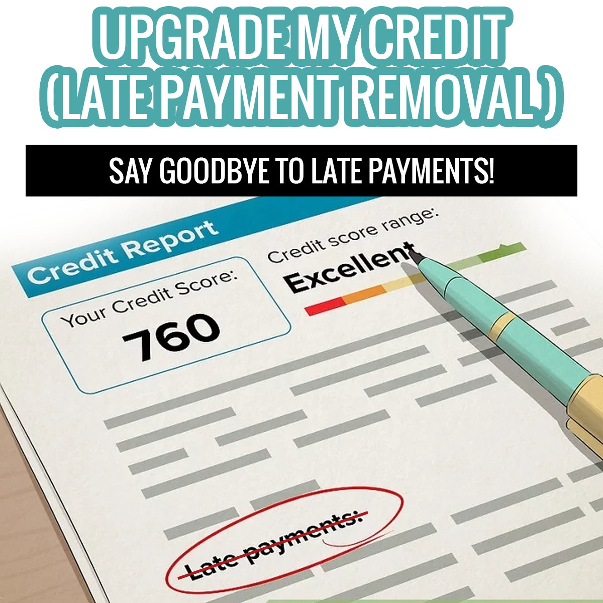 Upgrade my Credit- Late Payment Removal ONLY